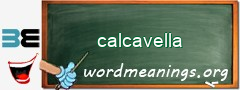 WordMeaning blackboard for calcavella